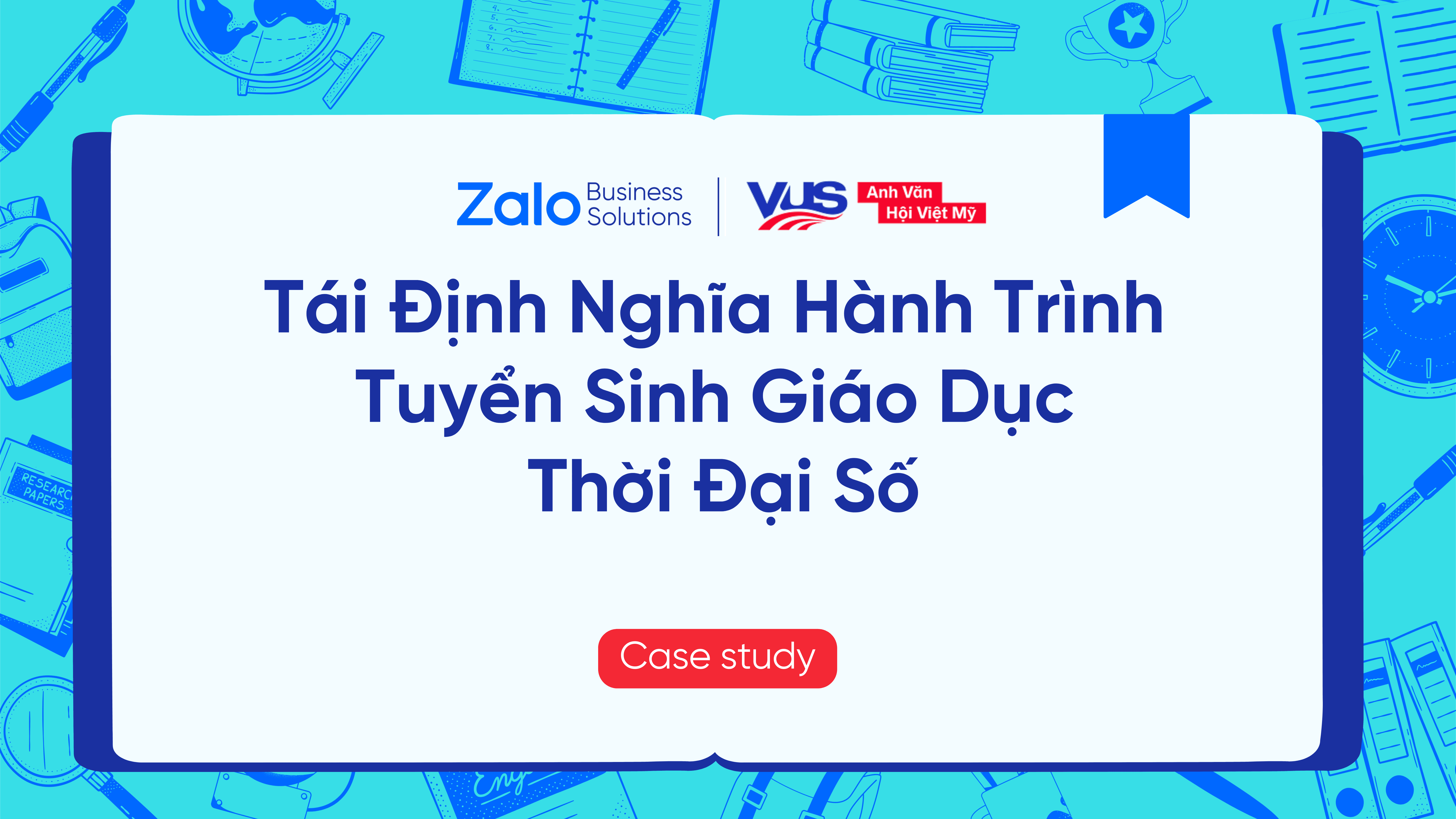VUS & Zalo Business Solutions: Tái Định Nghĩa Hành Trình Tuyển Sinh Giáo Dục Thời Đại Số