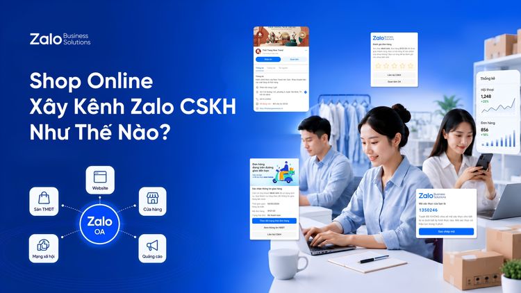 Shop online đón khách từ đa kênh về Zalo chăm sóc như thế nào cho hiệu quả?