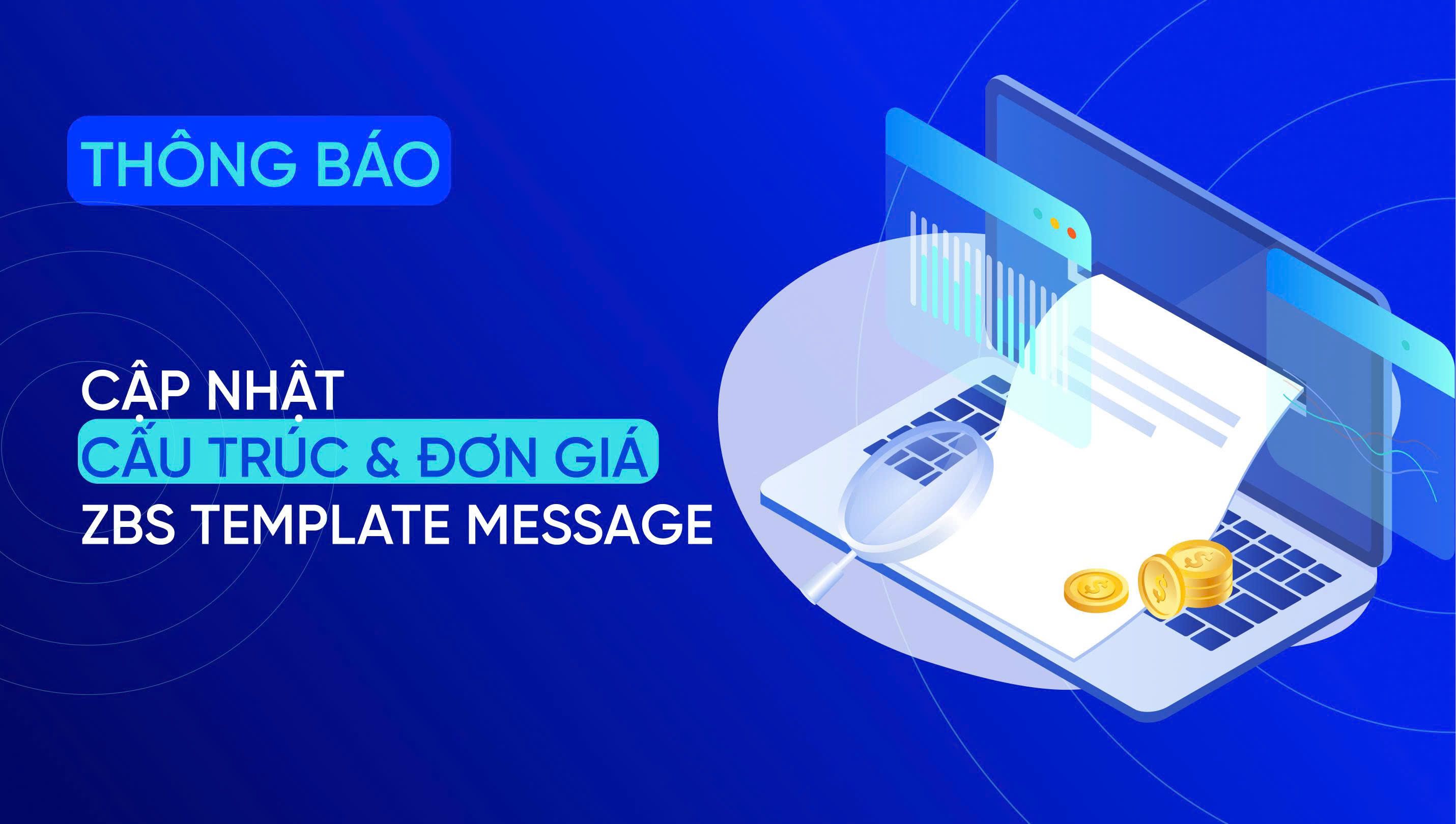 Thông báo: Cập nhật cấu trúc và đơn giá ZBS Template Message
